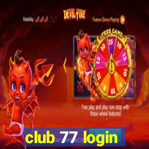 club 77 login